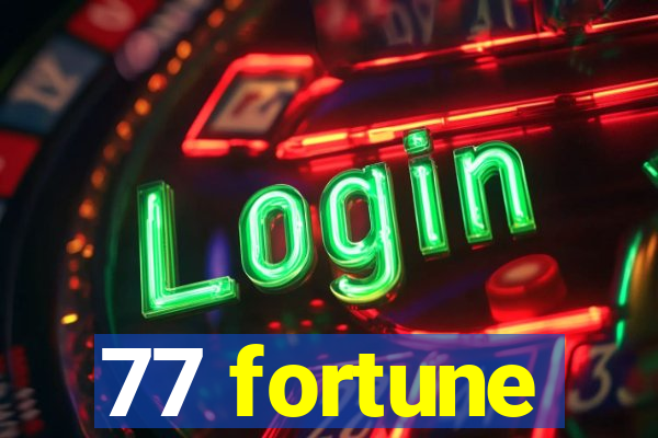 77 fortune